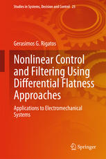 Nonlinear control and filtering using differential flatness approaches : applications to electromechanical systems