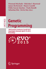 Genetic programming : 18th European Conference, EuroGP 2015, Copenhagen, Denmark, April 8-10, 2015, Proceedings