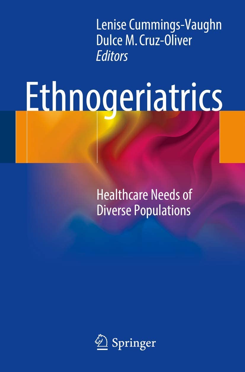 Ethnogeriatrics: Healthcare Needs of Diverse Populations