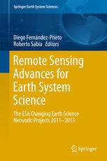 Remote Sensing Advances for Earth System Science The ESA Changing Earth Science Network: Projects 2011-2013