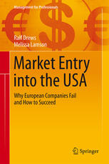 Market entry into the USA : why European companies fail and how to succeed