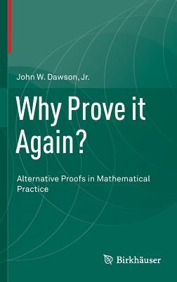 Why Prove It Again?