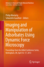 Imaging and manipulation of adsorbates using dynamic force microscopy : proceedings from the AtMol Conference Series, Nottingham, UK, April 16-17, 2013