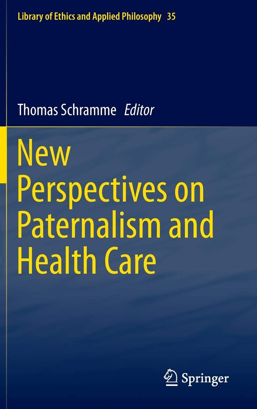 New Perspectives on Paternalism and Health Care