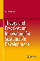 Theory and Practices on Innovating for Sustainable Development