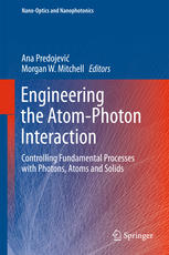 Engineering the Atom-Photon Interaction Controlling Fundamental Processes with Photons, Atoms and Solids