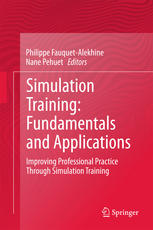 Simulation Training: Fundamentals and Applications Improving Professional Practice Through Simulation Training