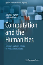 Computation and the Humanities Towards an Oral History of Digital Humanities