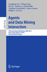 Agents and data mining interaction : 10th international workshop, ADMI 2014, Paris, France, May 5-9, 2014 : revised selected papers