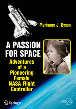 A Passion for Space : Adventures of a Pioneering Female NASA Flight Controller