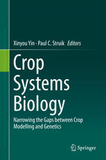 Crop Systems Biology Narrowing the gaps between crop modelling and genetics