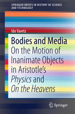 Bodies and Media On the Motion of Inanimate Objects in Aristotle's Physics and On the Heavens