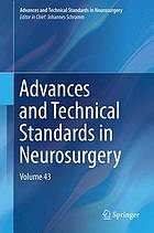 Advances and Technical Standards in Neurosurgery, Volume 43