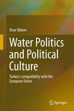 Water Politics and Political Culture Turkey's compatibility with the European Union