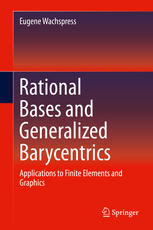 Rational Bases and Generalized Barycentrics Applications to Finite Elements and Graphics