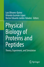 Physical biology of proteins and peptides : theory, experiment, and simulation