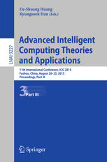 Advanced intelligent computing theories and applications : 11th International Conference, ICIC 2015, Fuzhou, China, August 20-23, 2015 ; proceedings. 3