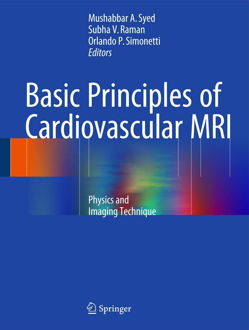 Basic principles of cardiovascular MRI : physics and imaging technique