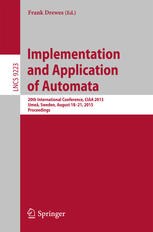 Implementation and Application of Automata 20th International Conference, CIAA 2015, Umeå, Sweden, August 18-21, 2015, Proceedings