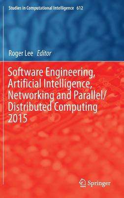 Software Engineering, Artificial Intelligence, Networking and Parallel/Distributed Computing 2015