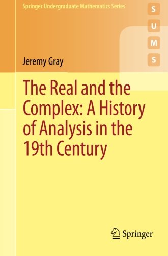 The Real and the Complex: A History of Analysis in the 19th Century