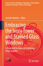 Embracing the Ivory Tower and Stained Glass Windows : a Festschrift in Honor of Archbishop Antje Jackelén