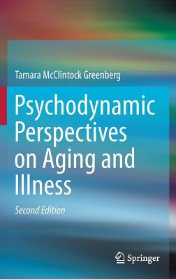 Psychodynamic Perspectives on Aging and Illness