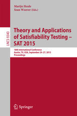 Theory and applications of satisfiability testing - SAT 2015 : 18th international conference, Austin, TX, USA, September 24-27, 2015 : proceedings