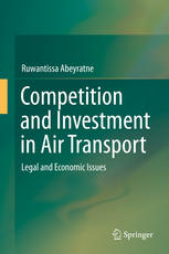 Competition and Investment in Air Transport Legal and Economic Issues