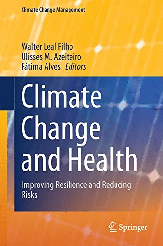 Climate Change and Health Improving Resilience and Reducing Risks