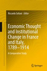 Economic Thought and Institutional Change in France and Italy, 1789-1914 A Comparative Study