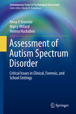 Assessment of autism spectrum disorder : critical issues in clinical, forensic and school settings