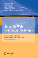 Semantic Web Evaluation Challenges [recurso electrónico] : Second SemWebEval Challenge at ESWC 2015, Portorož, Slovenia, May 31 - June 4, 2015, Revised Selected Papers.