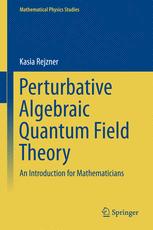 Perturbative Algebraic Quantum Field Theory : an Introduction for Mathematicians