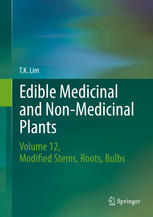 Edible Medicinal and Non-Medicinal Plants : Volume 12 Modified Stems, Roots, Bulbs