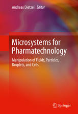 Microsystems for Pharmatechnology Manipulation of Fluids, Particles, Droplets, and Cells