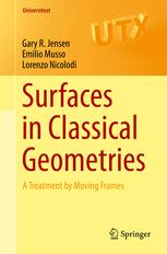 Surfaces in Classical Geometries : a Treatment by Moving Frames