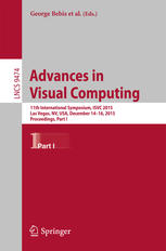 Advances in visual computing : 11th International Symposium, ISVC 2015, Las Vegas, NV, USA, December 14-16, 2015, Proceedings. PartI