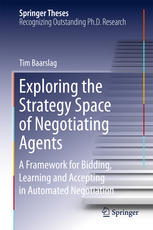 Exploring the Strategy Space of Negotiating Agents A Framework for Bidding, Learning and Accepting in Automated Negotiation