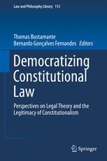 Democratizing Constitutional Law Perspectives on Legal Theory and the Legitimacy of Constitutionalism