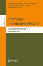 Enterprise Information Systems : 17th International Conference, ICEIS 2015, Barcelona, Spain, April 27-30, 2015, Revised Selected Papers.