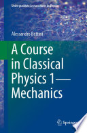 A course in classical physics. 1, Mechanics