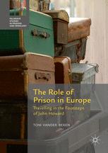 The Role of Prison in Europe Travelling in the Footsteps of John Howard