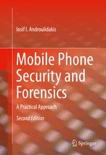 Mobile phone security and forensics : a practical approach