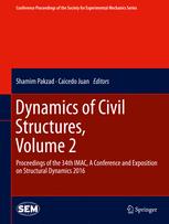 Dynamics of civil structures. Volume 2 : proceedings of the 34th IMAC, a Conference and Exposition on Structural Dynamics, 2016