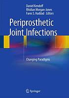 Periprosthetic Joint Infections Changing Paradigms