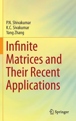 Infinite Matrices and Their Recent Applications