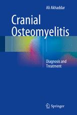 Cranial Osteomyelitis [recurso electrónico] : Diagnosis and Treatment