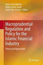 Macroprudential Regulation and Policy for the Islamic Financial Industry Theory and Applications