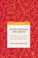 Votes, parties, and seats : a quantitative analysis of Indian parliamentary elections, 1962-2014